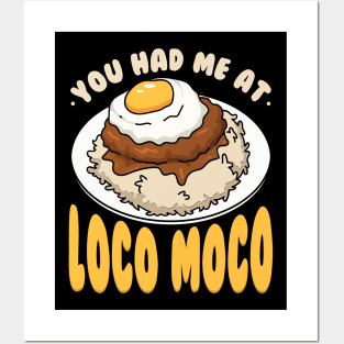 You Had Me At Loco Moco Posters and Art